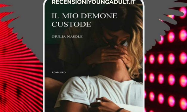 IL MIO DEMONE CUSTODE – Giulia Nasole, RECENSIONE