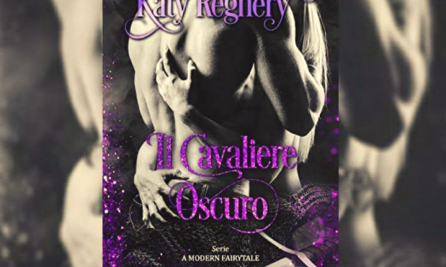 IL CAVALIERE OSCURO – Katy Regnery, RECENSIONE