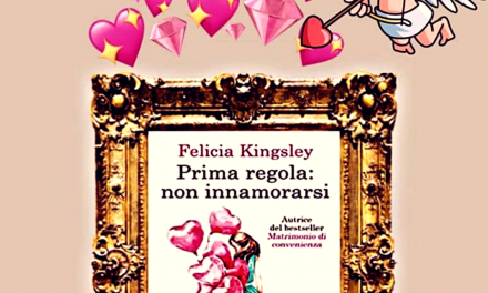 PRIMA REGOLA: NON INNAMORARSI – Felicia Kingsley, RECENSIONE