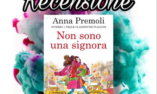 Non sono una signora – Anna Premoli, RECENSIONE