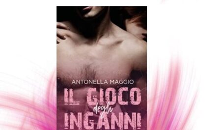 Il Gioco Degli Inganni – Antonella Maggio, RECENSIONE