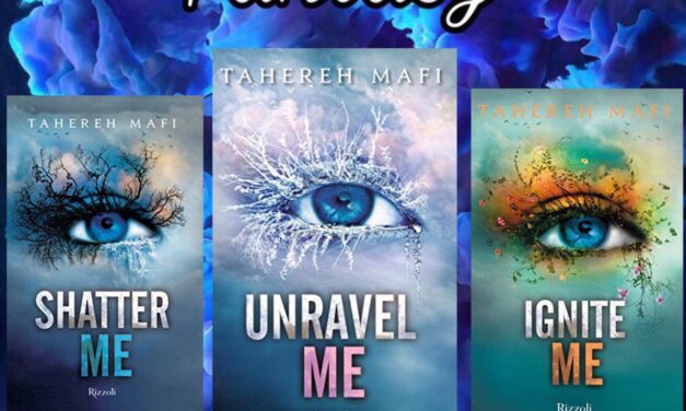 Unravel me – Tahereh Mafi, RECENSIONE