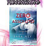 Zero Assoluto - Sara Ney, RECENSIONE