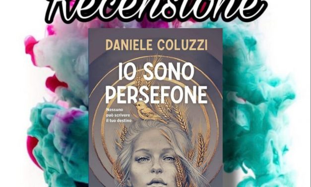 Io sono Persefone – Daniele Coluzzi, RECENSIONE