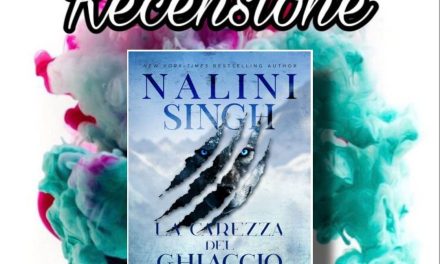 Recensione: La carezza del ghiaccio – Nalini Singh