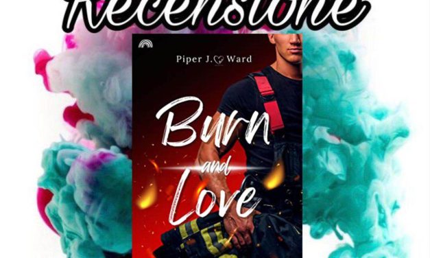 Recensione: Burn and Love – PiperJ. Ward