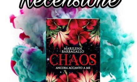 Recensione: Chaos. Ancora accanto a me – Marilena Barbagallo
