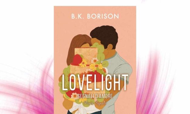 Recensione: Lovelight. Segnali d’amore – B.K. Borison
