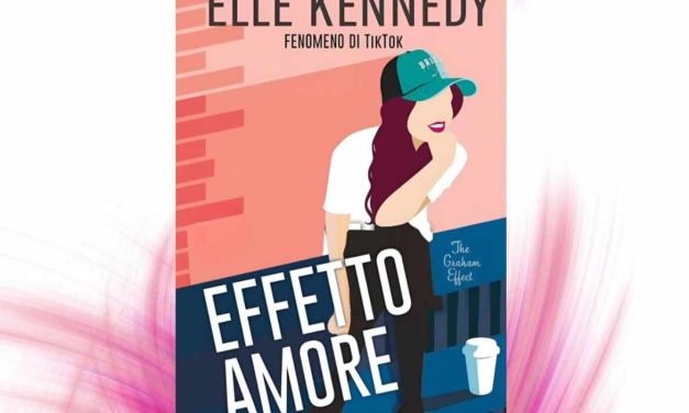 Recensione: Effetto Amore – The Graham effect – Elle Kennedy