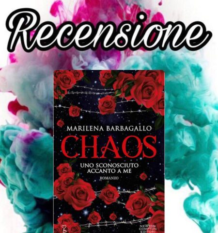 Recensione: Chaos. Uno sconosciuto accanto a me - Marilena Barbagallo