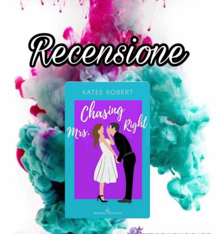 Recensione: Chasing Mrs Right - Katee Robert