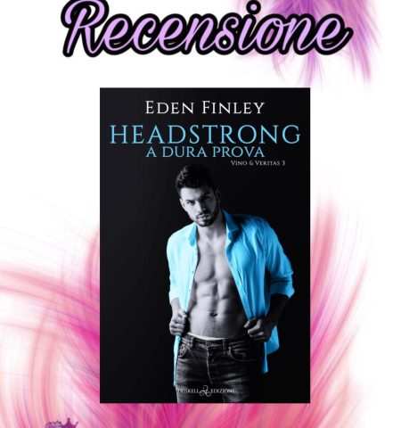 Recensione: Headstrong a dura prova - Eden Finley