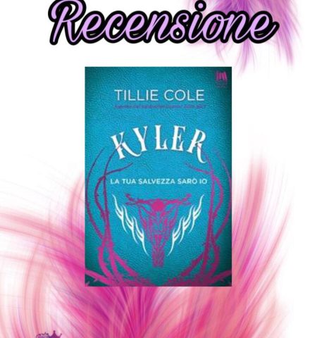 Recensione: Titolo Kyler - La tua salvezza sarò io - Tillie Cole